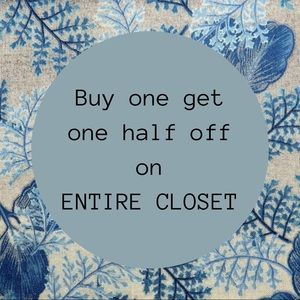 BUY ONE GET ONE HALF OFF ON ENTIRE CLOSET